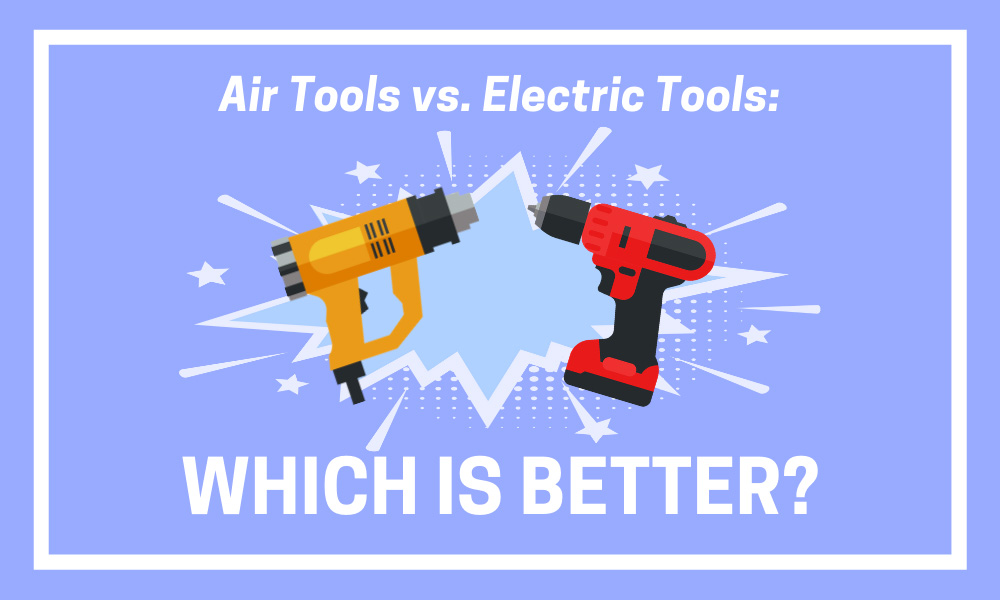 Air Tools vs Electric Tools Which is Better